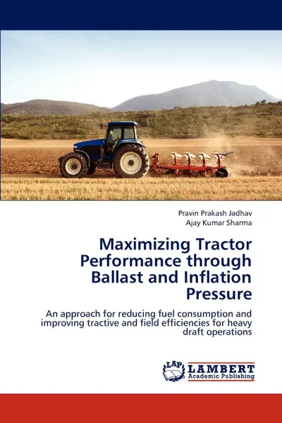 Обложка книги Maximizing Tractor Performance Through Ballast and Inflation Pressure, Jadhav Pravin Prakash, Sharma Ajay Kumar