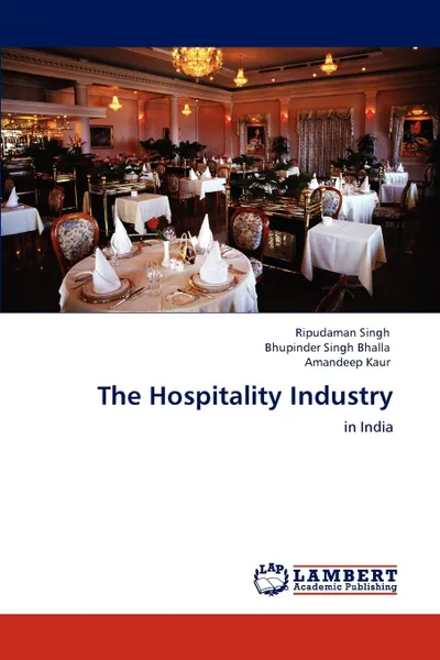 Обложка книги The Hospitality Industry, Ripudaman Singh, Bhupinder Singh Bhalla, Amandeep Kaur