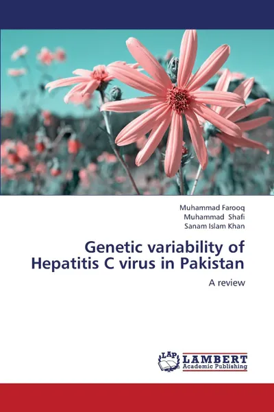 Обложка книги Genetic Variability of Hepatitis C Virus in Pakistan, Farooq Muhammad, Shafi Muhammad, Khan Sanam Islam