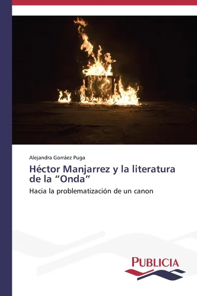 Обложка книги Hector Manjarrez y la literatura de la 