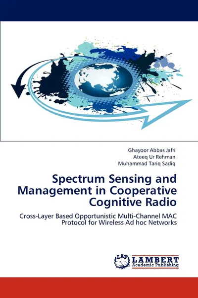 Обложка книги Spectrum Sensing and Management in Cooperative Cognitive Radio, Ghayoor Abbas Jafri, Ateeq Ur Rehman, Muhammad Tariq Sadiq