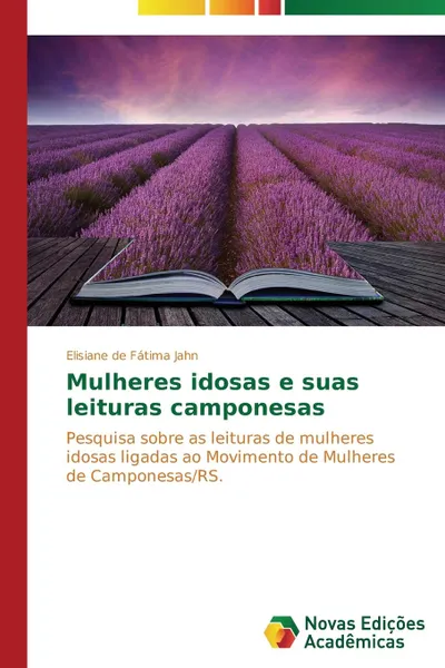 Обложка книги Mulheres idosas e suas leituras camponesas, Jahn Elisiane de Fátima