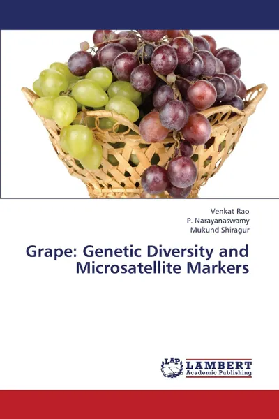 Обложка книги Grape. Genetic Diversity and Microsatellite Markers, Rao Venkat, Narayanaswamy P., Shiragur Mukund