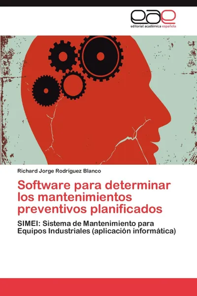 Обложка книги Software Para Determinar Los Mantenimientos Preventivos Planificados, Richard Jorge Rodr Guez Blanco, Richard Jorge Rodriguez Blanco