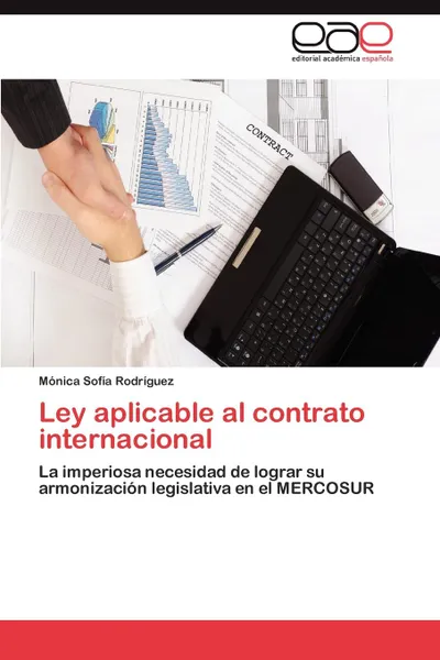 Обложка книги Ley Aplicable Al Contrato Internacional, M. Nica Sof a. Rodr Guez, Monica Sofia Rodriguez