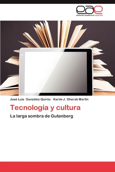 Обложка книги Tecnologia y Cultura, Jos Luis Gonz Lez Quir S., Karim J. Gherab Mart N., Jose Luis Gonzalez Quiros