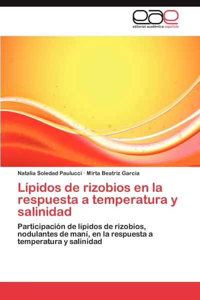 Обложка книги Lipidos de Rizobios En La Respuesta a Temperatura y Salinidad, Natalia Soledad Paulucci, Mirta Beatriz Garc a., Mirta Beatriz Garcia