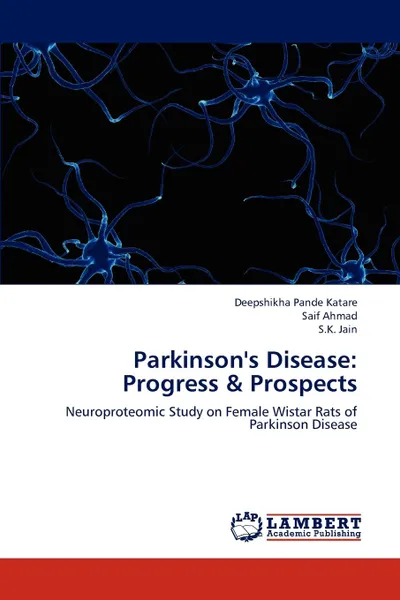 Обложка книги Parkinson.s Disease. Progress . Prospects, Pande Katare Deepshikha, Ahmad Saif, Jain S. K.