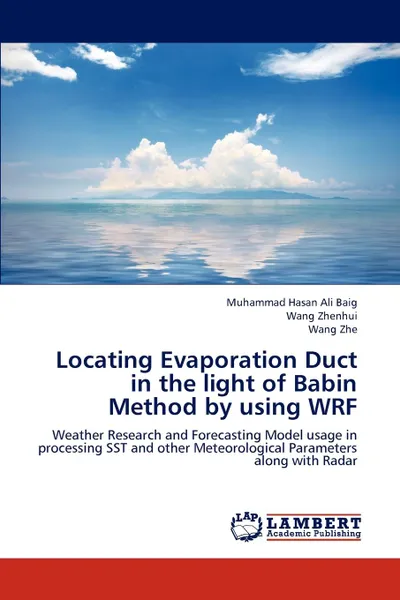 Обложка книги Locating Evaporation Duct in the light of Babin Method by using WRF, Muhammad Hasan Ali Baig, Wang Zhenhui, Wang Zhe