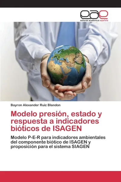 Обложка книги Modelo presion, estado y respuesta a indicadores bioticos de ISAGEN, Ruiz Blandon Bayron Alexander