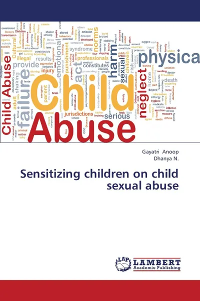 Обложка книги Sensitizing Children on Child Sexual Abuse, Anoop Gayatri, N. Dhanya