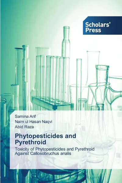 Обложка книги Phytopesticides and Pyrethroid, Arif Samina, Naqvi Naim ul Hasan, Raza Abid