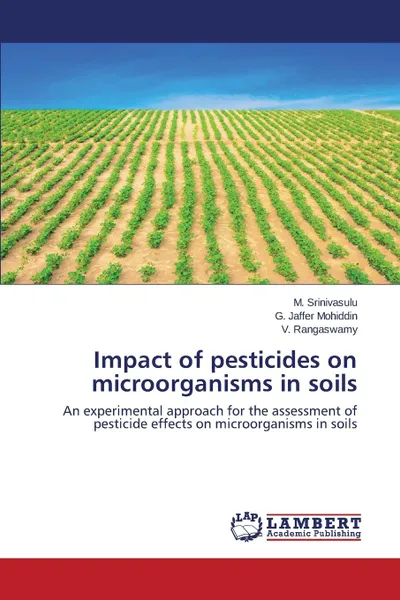 Обложка книги Impact of pesticides on microorganisms in soils, Srinivasulu M., Jaffer Mohiddin G., Rangaswamy V.