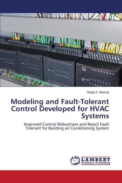 Обложка книги Modeling and Fault-Tolerant Control Developed for HVAC Systems, Homod Raad Z.