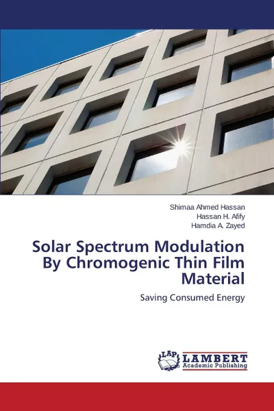 Обложка книги Solar Spectrum Modulation By Chromogenic Thin Film Material, Ahmed Hassan Shimaa, Afify Hassan H., Zayed Hamdia A.