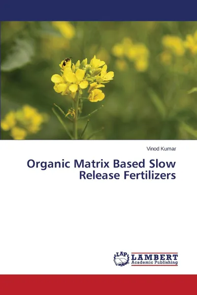 Обложка книги Organic Matrix Based Slow Release Fertilizers, Kumar Vinod