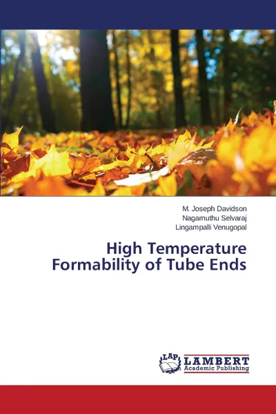 Обложка книги High Temperature Formability of Tube Ends, Davidson M. Joseph, Selvaraj Nagamuthu, Venugopal Lingampalli