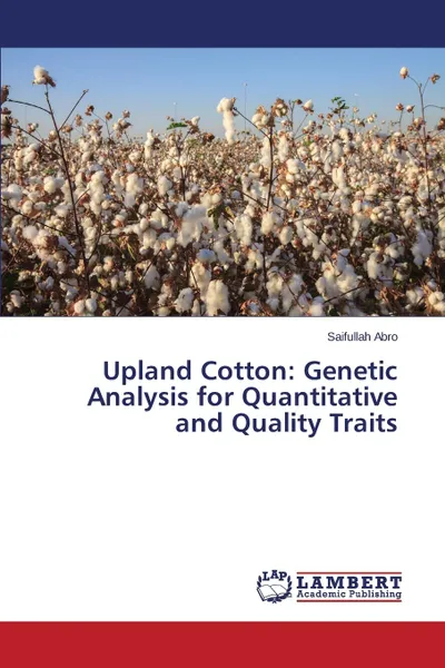 Обложка книги Upland Cotton. Genetic Analysis for Quantitative and Quality Traits, Abro Saifullah