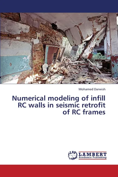 Обложка книги Numerical Modeling of Infill Rc Walls in Seismic Retrofit of Rc Frames, Darwish Mohamed