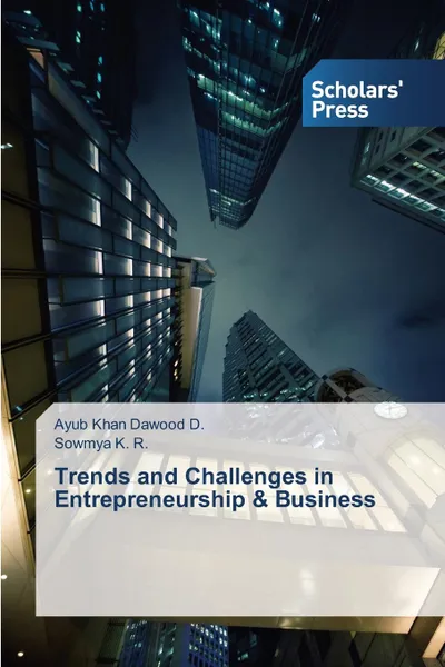 Обложка книги Trends and Challenges in Entrepreneurship . Business, D. Ayub Khan Dawood, K. R. Sowmya