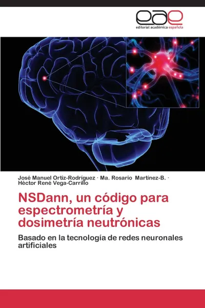 Обложка книги Nsdann, Un Codigo Para Espectrometria y Dosimetria Neutronicas, Ortiz-Rodriguez Jose Manuel, Martinez-B Ma Rosario, Vega-Carrillo Hector Rene