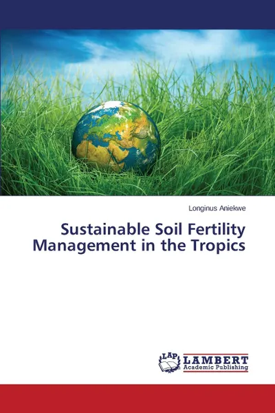 Обложка книги Sustainable Soil Fertility Management in the Tropics, Aniekwe Longinus