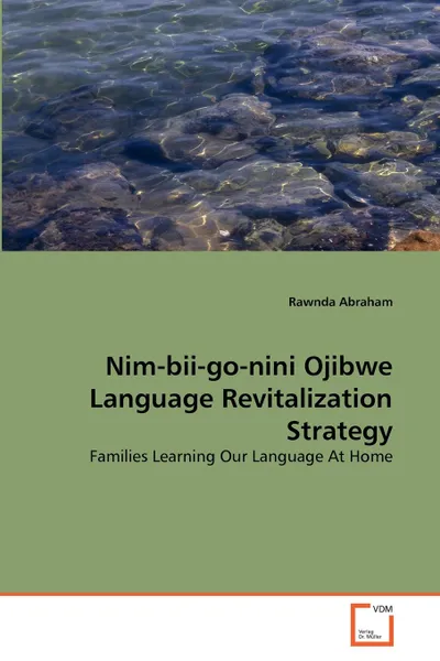 Обложка книги Nim-bii-go-nini Ojibwe Language Revitalization Strategy, Rawnda Abraham