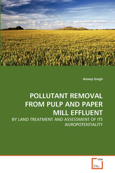 Обложка книги POLLUTANT REMOVAL FROM PULP AND PAPER MILL EFFLUENT, Anoop Singh