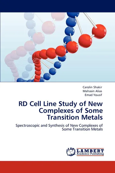 Обложка книги RD Cell Line Study of New Complexes of Some Transition Metals, Carol Shakir, Mahasin Alias, Emad Yousif