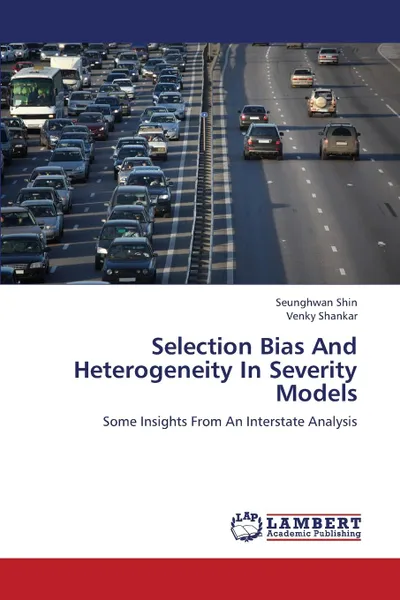Обложка книги Selection Bias and Heterogeneity in Severity Models, Shin Seunghwan, Shankar Venky