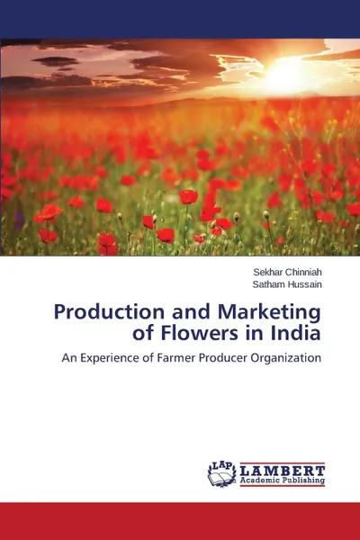 Обложка книги Production and Marketing of Flowers in India, Chinniah Sekhar, Hussain Satham