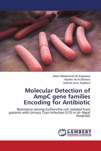 Обложка книги Molecular Detection of AmpC gene families Encoding for Antibiotic, Mohammed Ali Al-garawyi Abeer, Ali Al-Sherees Hashim, Azez Al-jabouri Salman