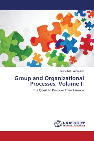 Обложка книги Group and Organizational Processes, Volume I, Mackenzie Kenneth D.