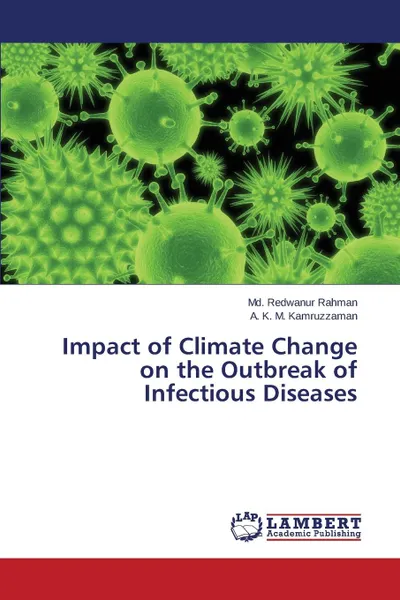 Обложка книги Impact of Climate Change on the Outbreak of Infectious Diseases, Rahman Md. Redwanur, Kamruzzaman A. K. M.