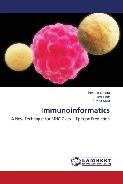 Обложка книги Immunoinformatics, Omara Mostafa, Badr Amr, Nabil Emad