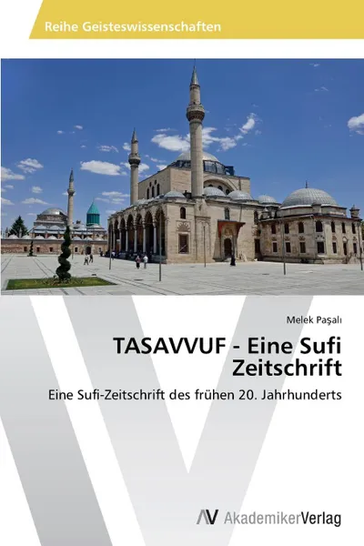 Обложка книги TASAVVUF - Eine Sufi Zeitschrift, Paşalı Melek