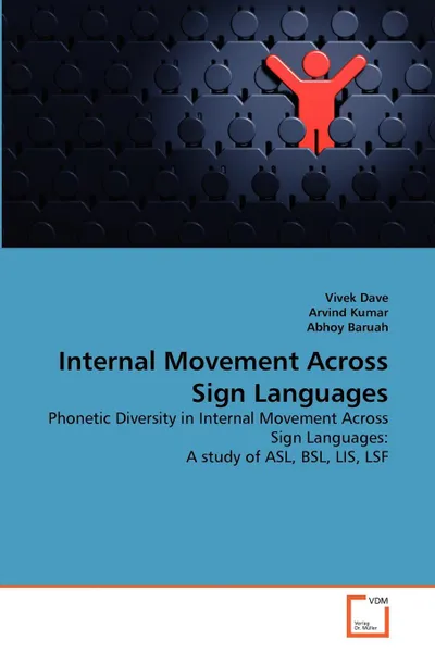 Обложка книги Internal Movement Across Sign Languages, Vivek Dave, Arvind Kumar, Abhoy Baruah