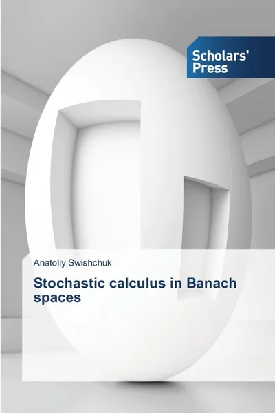 Обложка книги Stochastic calculus in Banach spaces, Swishchuk Anatoliy