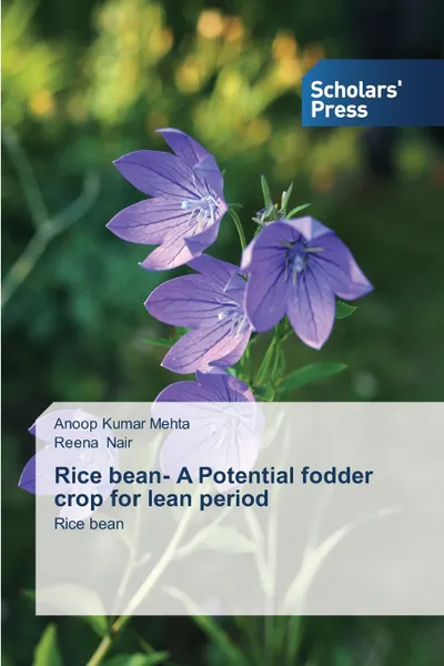 Обложка книги Rice bean- A Potential fodder crop for lean period, Mehta Anoop Kumar, Nair Reena