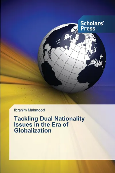 Обложка книги Tackling Dual Nationality Issues in the Era of Globalization, Mahmood Ibrahim