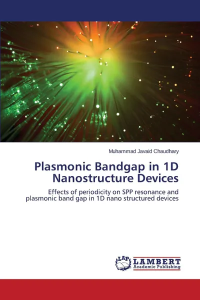 Обложка книги Plasmonic Bandgap in 1D Nanostructure Devices, Javaid Chaudhary Muhammad