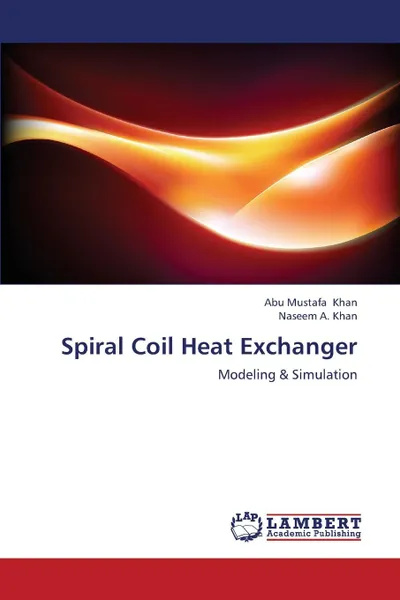 Обложка книги Spiral Coil Heat Exchanger, Khan Abu Mustafa, Khan Naseem a.