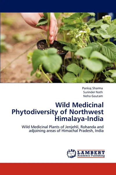 Обложка книги Wild Medicinal Phytodiversity of Northwest Himalaya-India, Sharma Pankaj, Nath Surinder, Gautam Neha