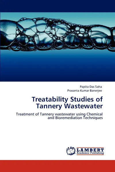 Обложка книги Treatability Studies of Tannery Wastewater, Papita Das Saha, Prasanta Kumar Banerjee