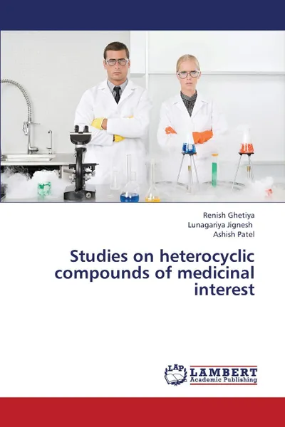 Обложка книги Studies on Heterocyclic Compounds of Medicinal Interest, Ghetiya Renish, Jignesh Lunagariya, Patel Ashish