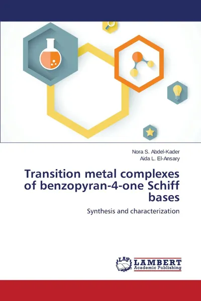 Обложка книги Transition metal complexes of benzopyran-4-one Schiff bases, Abdel-Kader Nora S., El-Ansary Aida L.