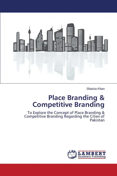 Обложка книги Place Branding . Competitive Branding, Khan Shaista