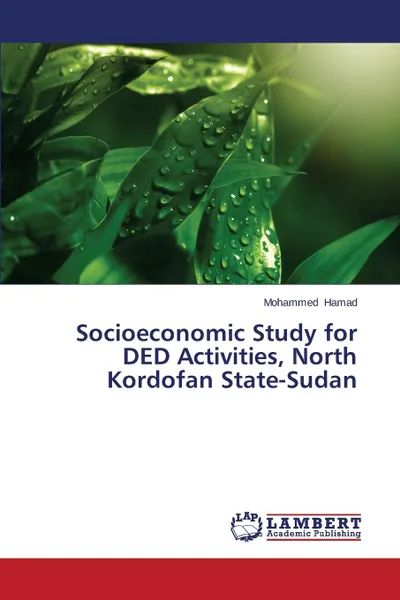 Обложка книги Socioeconomic Study for Ded Activities, North Kordofan State-Sudan, Hamad Mohammed