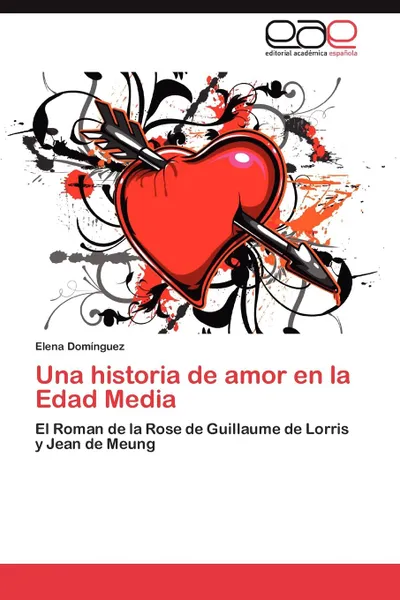 Обложка книги Una Historia de Amor En La Edad Media, Elena Dom Nguez, Elena Dominguez