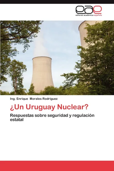 Обложка книги Un Uruguay Nuclear., Ing Enrique Morales Rodr Guez